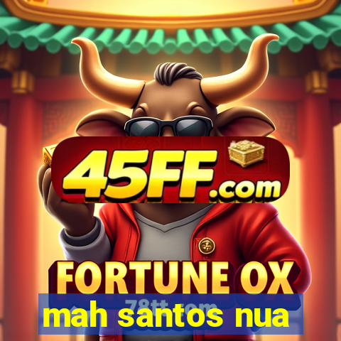 mah santos nua